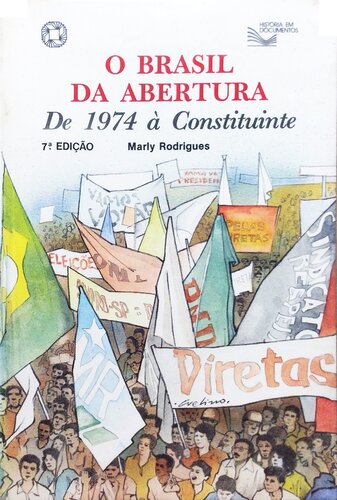 O Brasil da Abertura - De 1974 à Constituinte (ditadura militar)