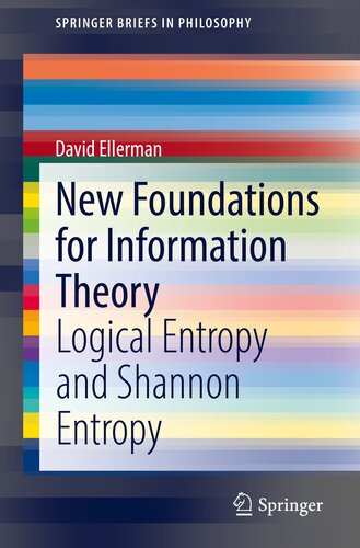 New Foundations for Information Theory: Logical Entropy and Shannon Entropy