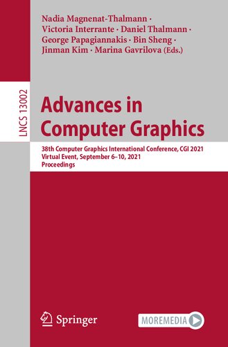 Advances in Computer Graphics : 38th Computer Graphics International Conference, CGI 2021 Virtual Event, September 6–10, 2021 Proceedings