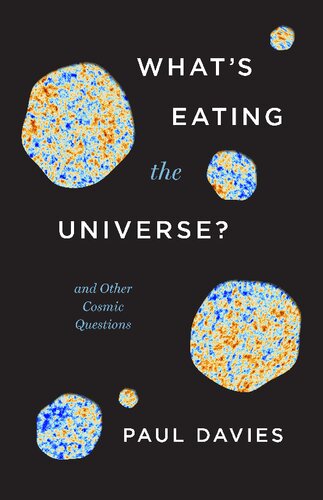 What's Eating the Universe?: And Other Cosmic Questions