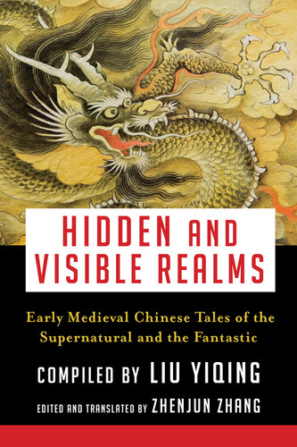 Hidden and Visible Realms: Early Medieval Chinese Tales of the Supernatural and the Fantastic