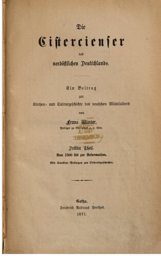 Die Cistercienser des nordöstlichen Deutschlands bis zum Auftreten der Bettelorden; ein Beitrag zur Kirchen- und Kulturgeschichte des deutschen Mittelalters