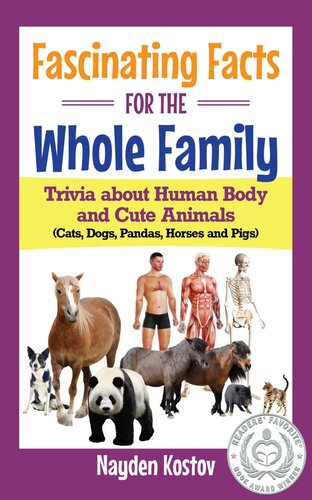 Fascinating Facts for the Whole Family: Trivia about Human Body and Cute Animals (Cats, Dogs, Pandas, Horses and Pigs) (Paramount Trivia and Quizzes Book 3)