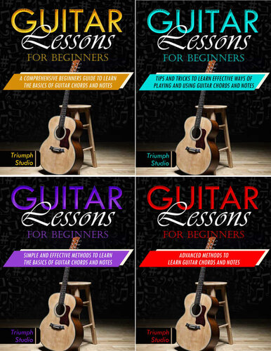 Guitar Lessons for Beginners: 4 in 1- Beginner's Guide+ Tips and Tricks+ Simple and Effective Strategies+ Advanced strategies to learn Guitar Chords and Notes