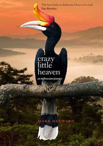 Crazy Little Heaven: Travels in Indonesia, a Journey Through Life