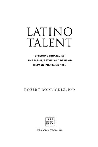 Latino Talent: Effective Strategies to Recruit, Retain and Develop Hispanic Professionals