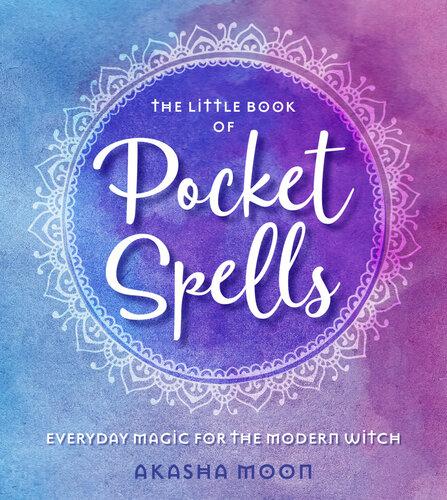 LITTLE BOOK OF POCKET SPELLS : everyday magic for the modern witch.