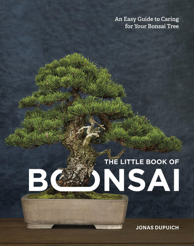 The little book of bonsai : an Easy Guide to Caring for Your Bonsai Tree