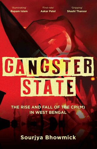 Gangster State: The Rise and Fall of the CPI(M) in West Bengal