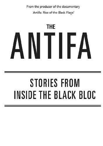 The Antifa: Stories From Inside the Black Bloc