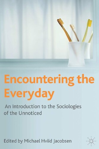 Encountering the Everyday: An Introduction to the Sociologies of the Unnoticed