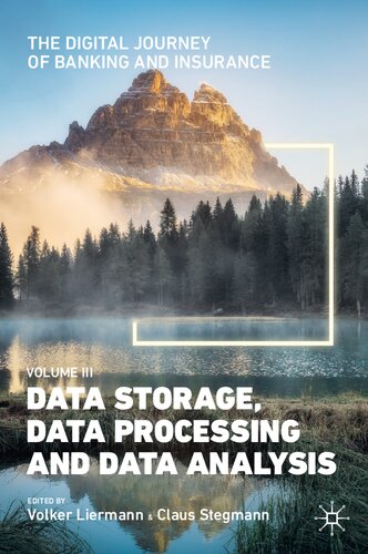 The Digital Journey of Banking and Insurance, Volume III: Data Storage, Data Processing and Data Analysis (Digital Journey of Banking and Insurance, 3)