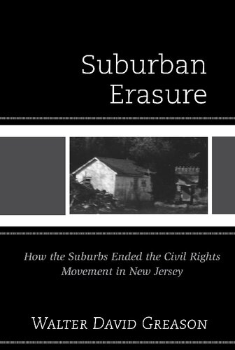 Suburban Erasure: How the Suburbs Ended the Civil Rights Movement in New Jersey