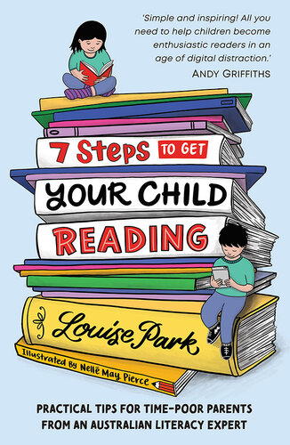 7 Steps to Get Your Child Reading: Practical Tips for Time-Poor Parents From an Australian Literacy Expert