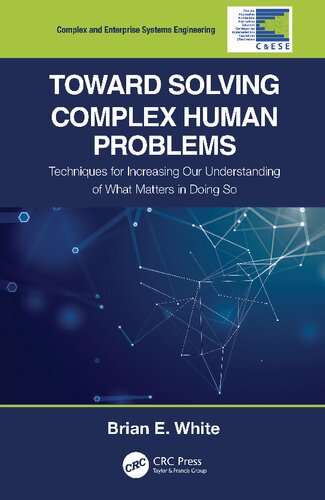 Toward Solving Complex Human Problems: Techniques for Increasing Our Understanding of What Matters in Doing So