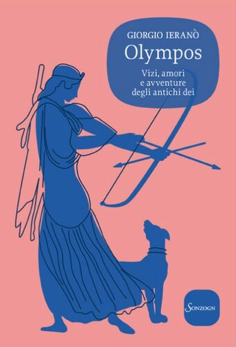 Olympos. Vizi, amori e avventure degli antichi dei