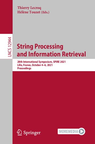 String processing and information retrieval : 28th international symposium, SPIRE 2021, Lille, France, October 4-6, 2021, proceedings