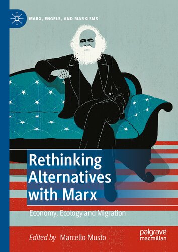 Rethinking Alternatives with Marx: Economy, Ecology and Migration