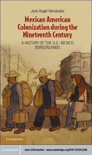 Mexican American Colonization during the Nineteenth Century: A History of the U.S.-Mexico Borderlands