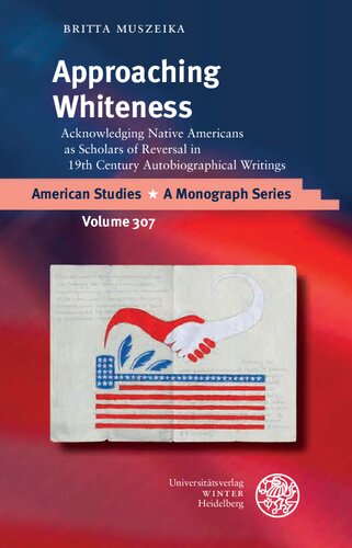 Approaching Whiteness: Acknowledging Native Americans As Scholars of Reversal in 19th Century Autobiographical Writings