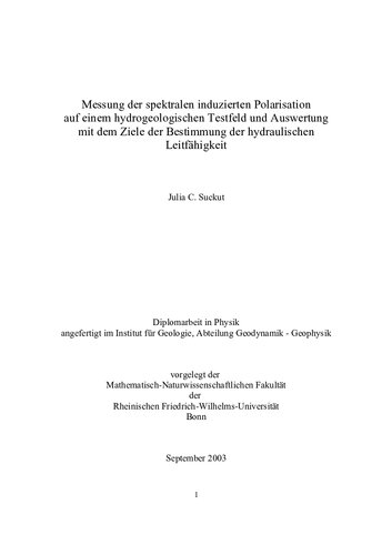 Messung der spektralen induzierten Polarisation auf einem hydrogeologischen Testfeld und Auswertung mit dem Ziele der Bestimmung der hydraulischen Leitfähigkeit