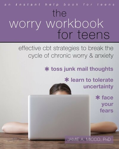 The Worry Workbook for Teens: Effective Strategies to Break the Worry Cycle