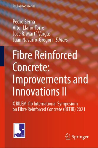 Fibre Reinforced Concrete: Improvements and Innovations II: X RILEM-fib International Symposium on Fibre Reinforced Concrete (BEFIB) 2021