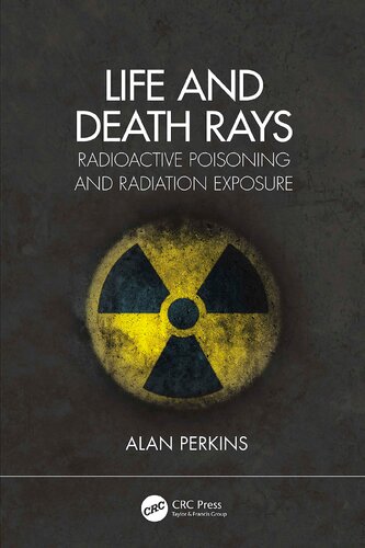 Life and Death Rays: Radioactive Poisoning and Radiation Exposure