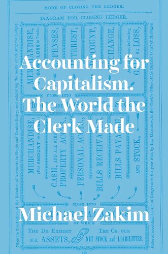 Accounting for Capitalism: The World the Clerk Made