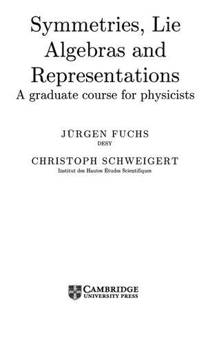 Symmetries, Lie Algebras and Representations A graduate course for physicists