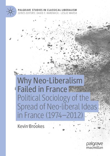 Why Neo-Liberalism Failed In France: Political Sociology Of The Spread Of Neo-liberal Ideas In France (1974–2012)