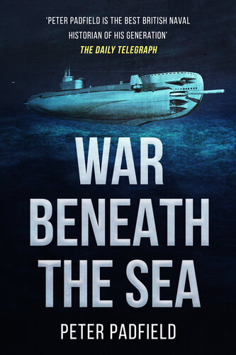 War Beneath the Sea: Submarine conflict during World War II