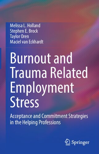 Burnout and Trauma Related Employment Stress: Acceptance and Commitment Strategies in the Helping Professions