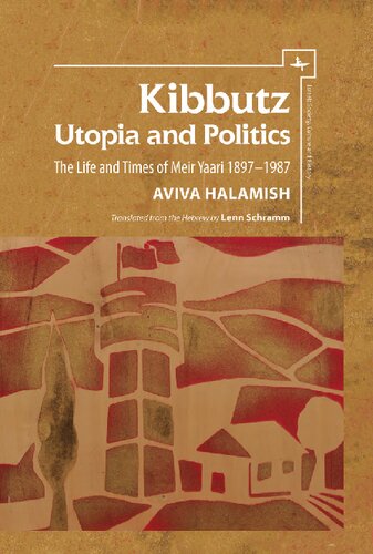 Kibbutz, Utopia and Politics: The Life and Times of Meir Yaari, 1897–1987