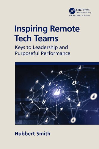 Inspiring Remote Tech Teams: Keys to Leadership and Purposeful Performance