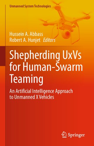 Shepherding UxVs for Human-Swarm Teaming: An Artificial Intelligence Approach to Unmanned X Vehicles (Unmanned System Technologies)