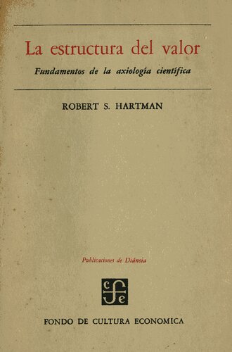 La estructura del valor: Fundamentos de la axiología científica