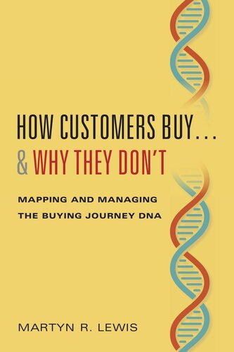 How Customers Buy…And Why They Don’t: Mapping and Managing the Buying Journey DNA