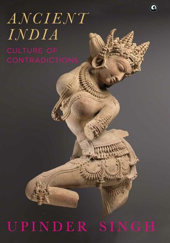 ANCIENT INDIA: CULTURE OF CONTRADICTIONS