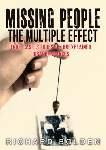 Missing People: The Multiple Effect - True Case Studies of Unexplained Disappearances