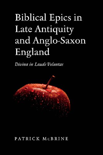 Biblical Epics in Late Antiquity and Anglo-Saxon England: 