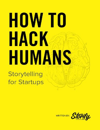 How to Hack Humans: Storytelling for Startups