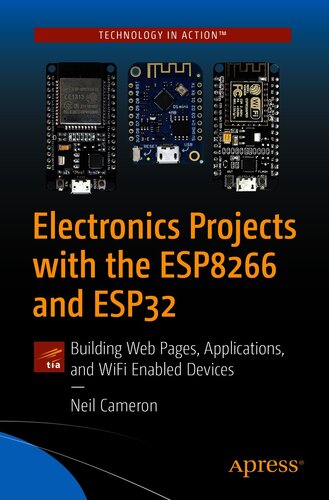 Electronics Projects with the ESP8266 and ESP32: Building Web Pages, Applications, and WiFi Enabled Devices