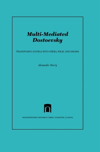 Multi-Mediated Dostoevsky: Transposing Novels into Opera, Film, and Drama