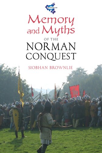 Memory and Myths of the Norman Conquest