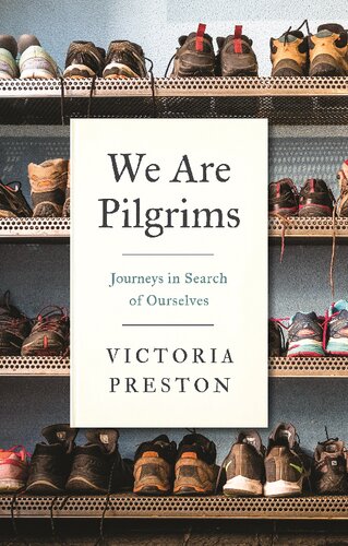 We Are Pilgrims: Journeys in Search of Ourselves