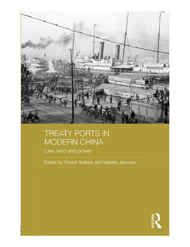 Treaty Ports in Modern China: Law, Land, and Power