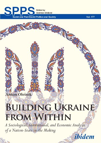 Building Ukraine from Within: A Sociological, Institutional, and Economic Analysis of a Nation-State in the Making