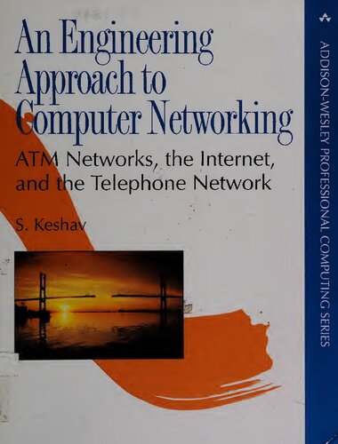 An Engineering Approach to Computer Networking: ATM Networks, the Internet, and the Telephone Network