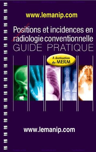 Positions et incidences en radiologie conventionnelle: Guide pratique (Lemanip.com)